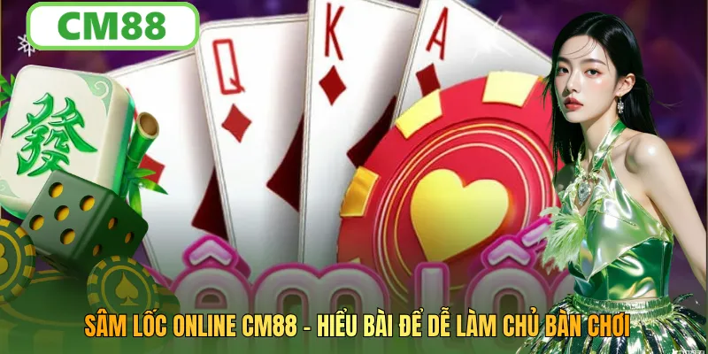 Sâm Lốc Online Kinh Nghiệm Giữ Thế Bài Và Đánh Chắc Tay